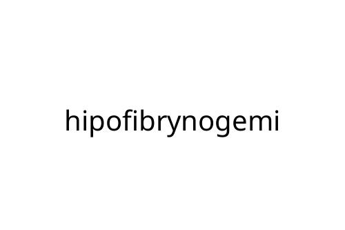 hipofibrynogemi