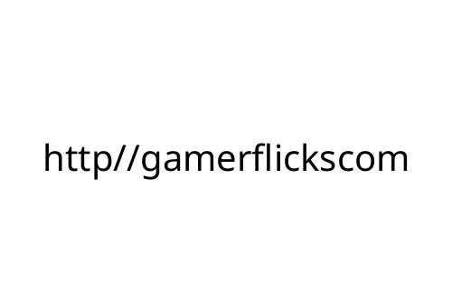 http__gamerflickscom