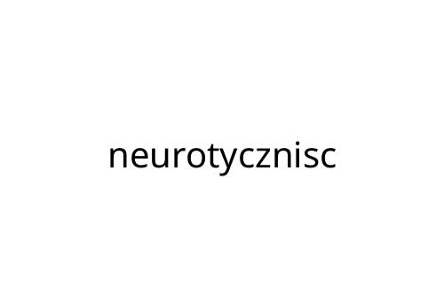 neurotycznisc