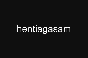 hentiagasam