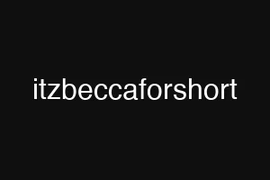 itzbeccaforshort
