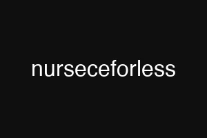 nurseceforless