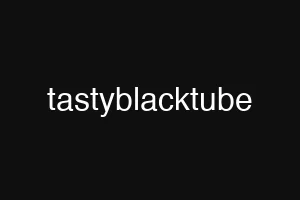 tastyblacktube