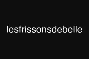 lesfrissonsdebelle