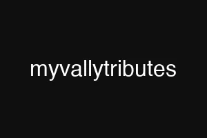 myvallytributes