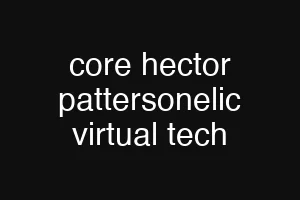 core hector pattersonelic virtual tech