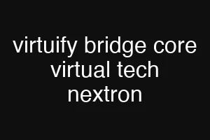 virtuify bridge core virtual tech nextron