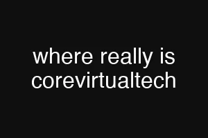 where really is corevirtualtech